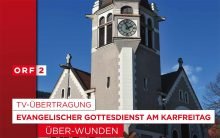 Der evangelische Karfreitagsgottesdienst wird in diesem Jahr aus Leoben übertragen, zu sehen in ORF 2. (Foto: epd/Uschmann)