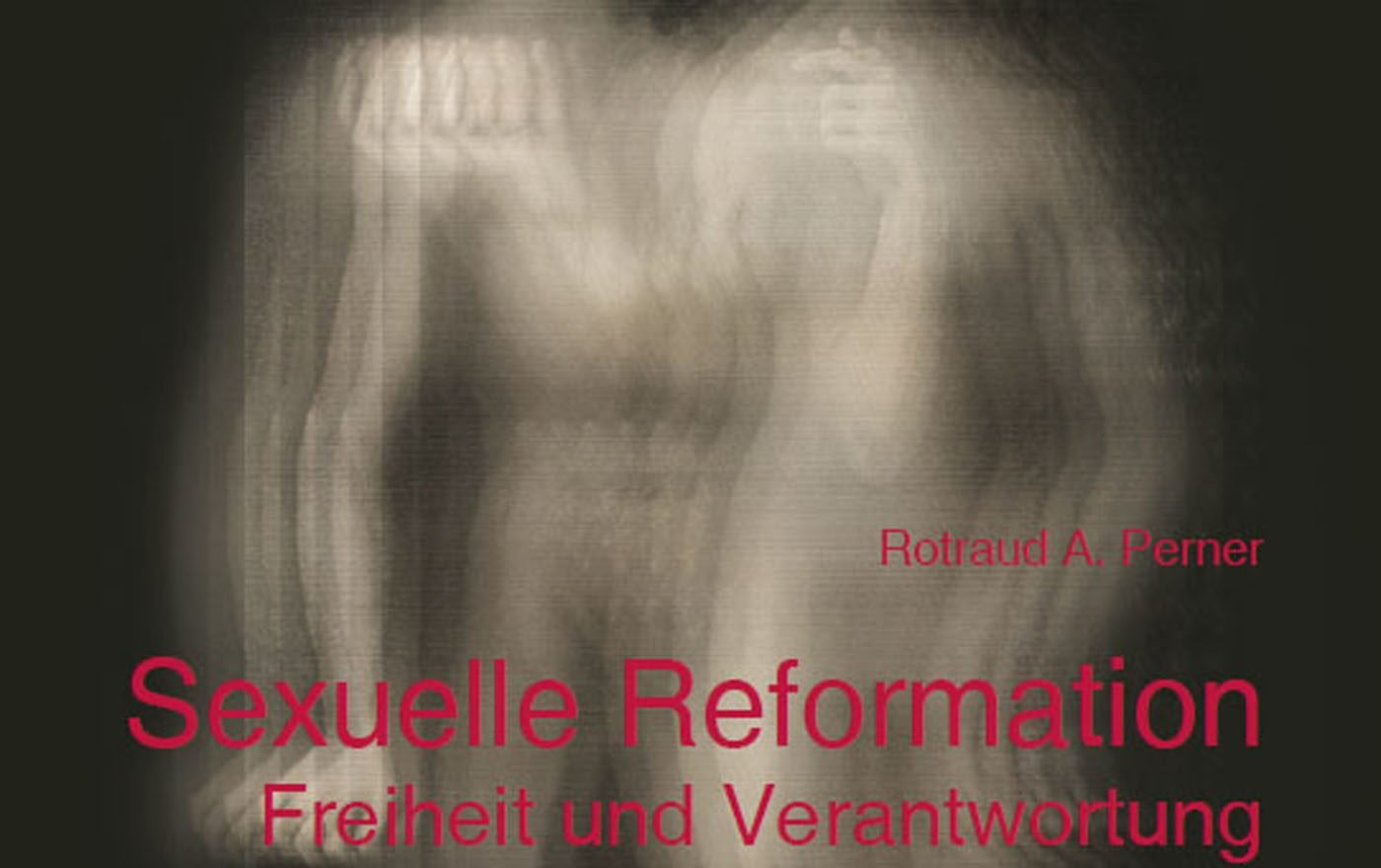 „Sexuelle Reformation. Freiheit und Verantwortung“ ist der Titel des neuen Buches von Rotraud A. Perner, Psychoanalytikerin, Universitätsprofessorin und evangelische Pfarrerin im Ehrenamt.